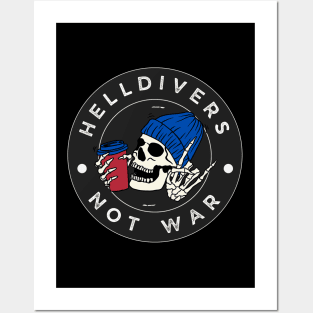 HELLDIVERS NOT WAR Posters and Art